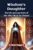 Wisdom's Daughter The Life and Love Story of She-Who-Must-be-Obeyed