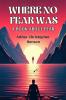 Where No Fear Was A Book About Fear