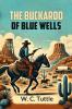 The Buckaroo of Blue Wells