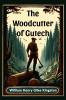 The Woodcutter of Gutech