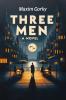 Three Men A Novel