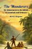 The Wanderers Or Adventures in the Wilds of Trinidad and Orinoco