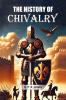 The History Of Chivalry