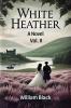White Heather A Novel Vol. II