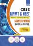 GKP CBSE AIPMT & NEET 2026 : Solved Papers 2004-25| Physics Chemistry & Biology| Questions Aligned with NCERT Pattern