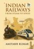 Indian Railways : From Steam to Speed