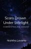 Scars Drawn Under Starlight - A Journey of Scars Stars and Survival