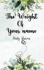 The Weight Of Your Name