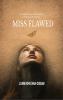 Miss Flawed Celebrating the beauty of imperfection.