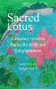 Sacred Lotus A Journey towards PurityRe-birth and Enlightenment.