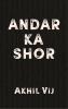 Andar Ka Shor A Poetic Journey of Unraveling Love and Embracing Myself