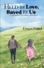 Held by Love Saved by Us   A Collection of Love's Peaks and Valleys