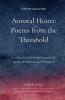 Auroral Hours - Poems from the Threshold   A collection of poems between the space of Silences and Whispers