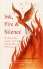 Ink Fire & Silence The Ones Who Taught The Battles That Burned and What Remains