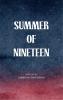 SUMMER OF NINETEEN