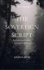 The Sovereign ScriptReflections of a Poet Real and Unfiltered