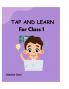 TAP AND LEARN For Class 1