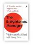 The Enlightened Manager : A Transformative Approach to Work and Life
