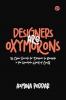DESIGNERS ARE OXYMORONS: 16 Open Secrets for Designers to Navigate in the Uncertain World of GenAI