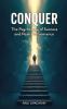 Conquer: The Psychology of Success and Peak Performance