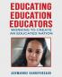 Educating Education Educators: Working to Create an Educated Nation