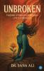 Unbroken:Finding strength through life‘s struggle