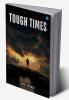 Tough Times
