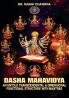 DASHA MAHA VIDYA - An Untold Transcendental & Dimensional Functional Structure With Mantras