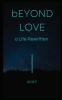 bEYOND LOVE: a Life Rewritten