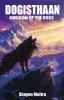 DOGISTHAAN: Kingdom Of the Dogs