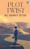 PLOT TWIST -the journey to you