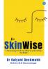 Be SkinWise A Dermatologist Tells You What Your Skin Wishes You Knew!