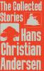 The Collected Stories of Hans Christian Andersen