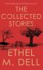 The Collected Stories of Ethel M. Dell