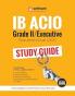IB ACIO Grade II / Executive Recritment Exam 2025 Study Guide