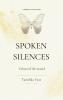 SPOKEN SILENCES - Echoes of the unsaid