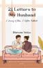 21 Letters to My Husband-A Journey of Bliss A Lifetime of Gratitude