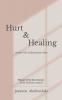 Hurt & Healing - Another Tale of Beauty from Ashes