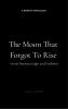 The Moon That Forgot to Rise - Verses Between Darkness and Dawn