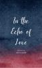 In The Echo of Love-a journey where love finds our way....