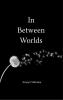 In Between Worlds - A Journey Through Silence and Expression