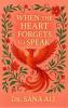 When the Heart Forgets to Speak