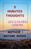 5 MINUTES THOUGHTS !!!! - LIFE LEARNING LESSONS