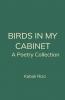 Birds in My Cabinet   A Poetry Collection