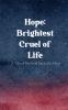 Hope: Brightest Cruel of Life-A Tale of The Void Fueled by Hope