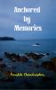 Anchored by Memories - A Poetric Tribute to the Andaman and Nicobar Islands from the deepest corners of my heart.