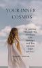 Your Inner Cosmos: A journey through the shadows the healings and the infinite light within.