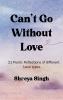 Can't go without Love - 21 Poetic Reflections of different Love types