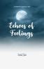 Echoes of Feelings - Loud head silent words..