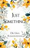 Just Somethings - A collection of random poems